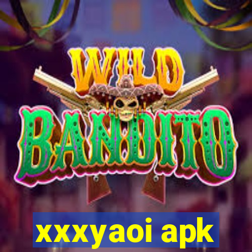 xxxyaoi apk